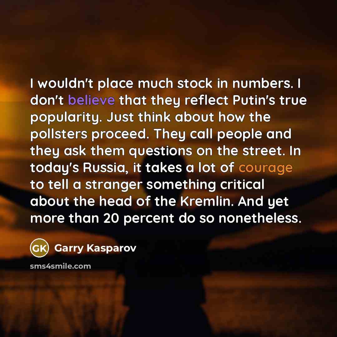 “I wouldn't place much stock in numbers. I don't believe…” quote by Garry Kasparov