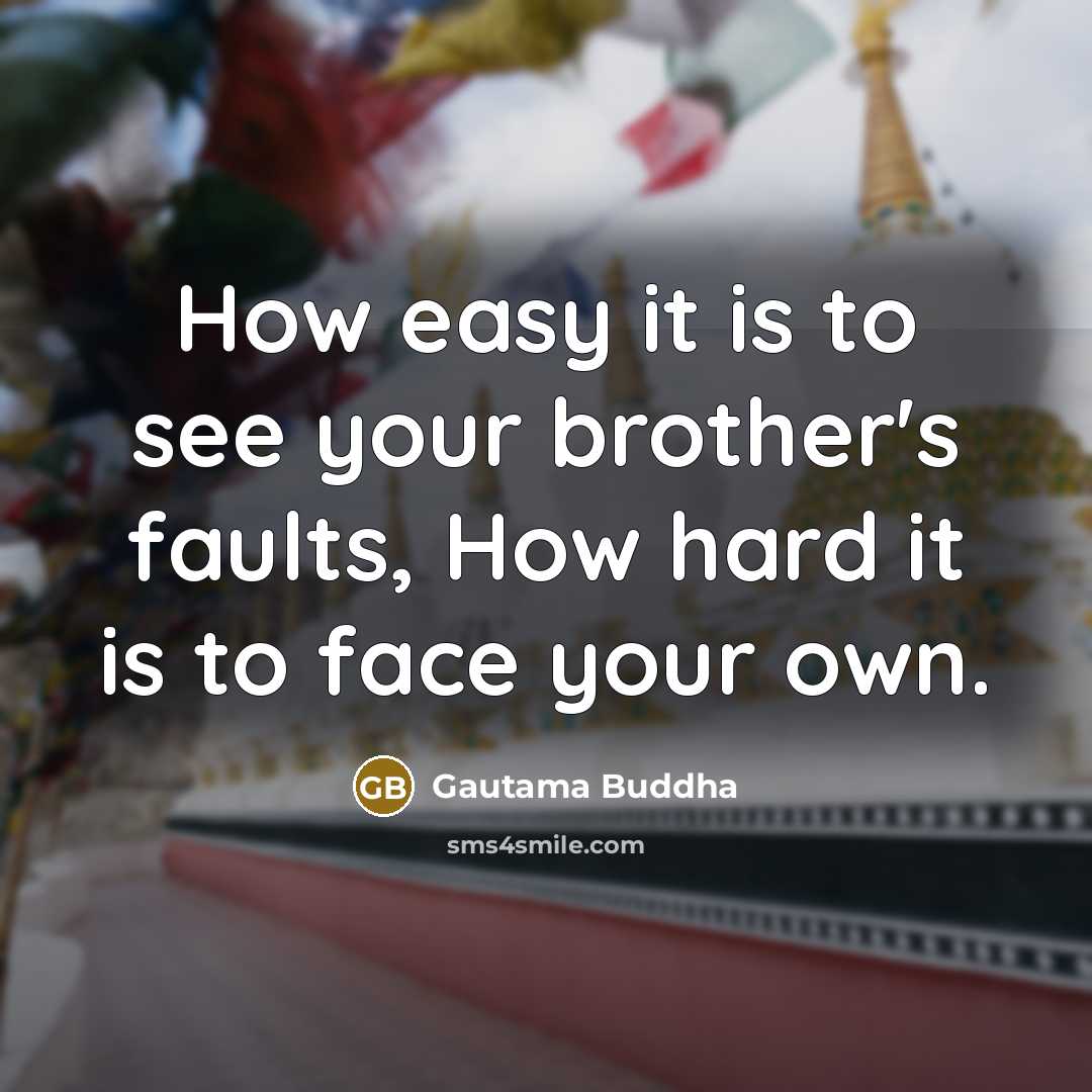 “How easy it is to see your brother's faults, How…” quote by Gautama Buddha