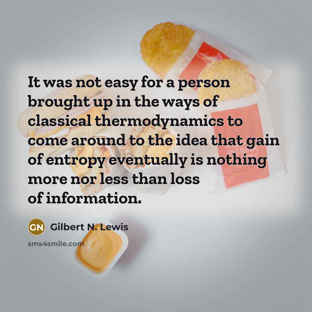 “It was not easy for a person brought up in…” quote by Gilbert N. Lewis