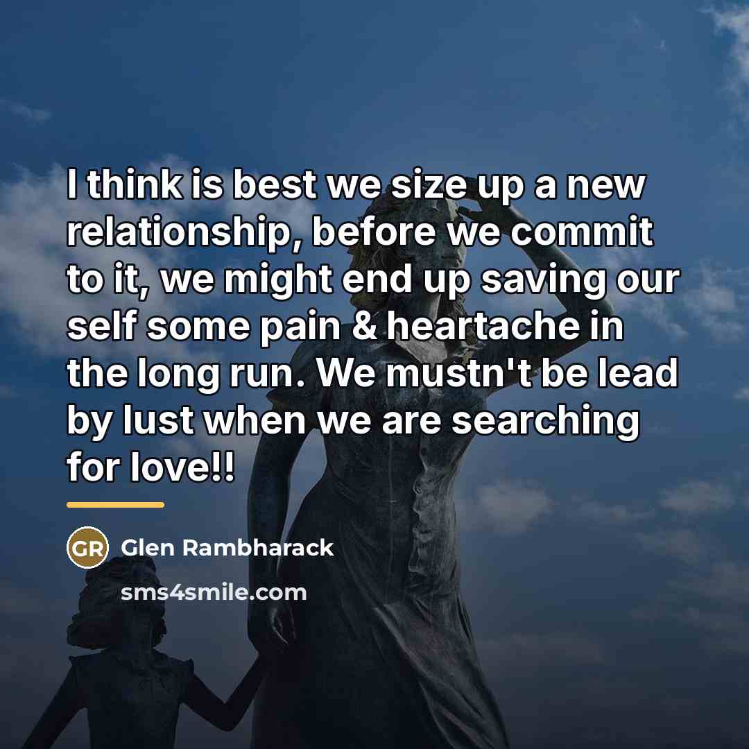 “I think is best we size up a new relationship,…” quote by Glen Rambharack