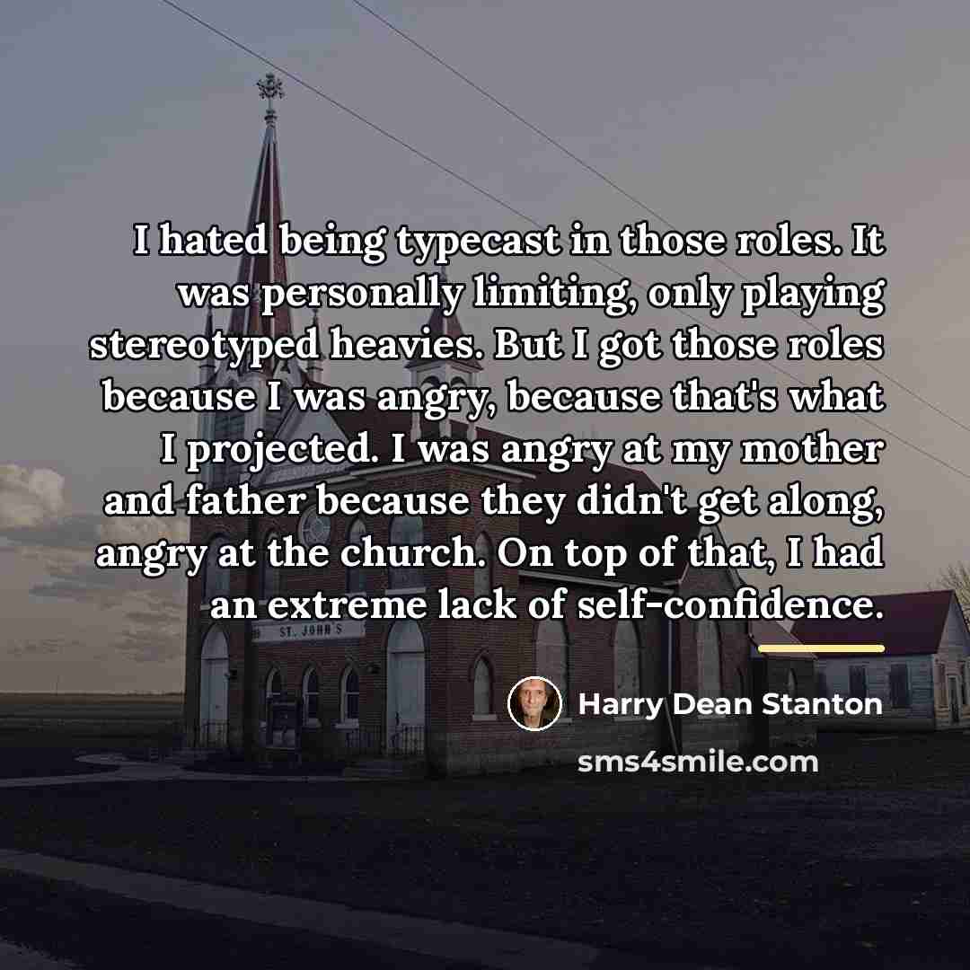 “I hated being typecast in those roles. It was personally…” quote by Harry Dean Stanton
