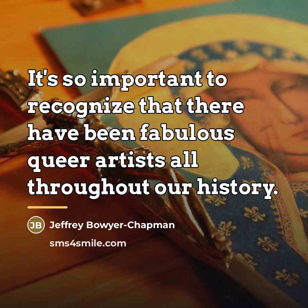 “It's so important to recognize that there have been fabulous…” quote by Jeffrey Bowyer-Chapman
