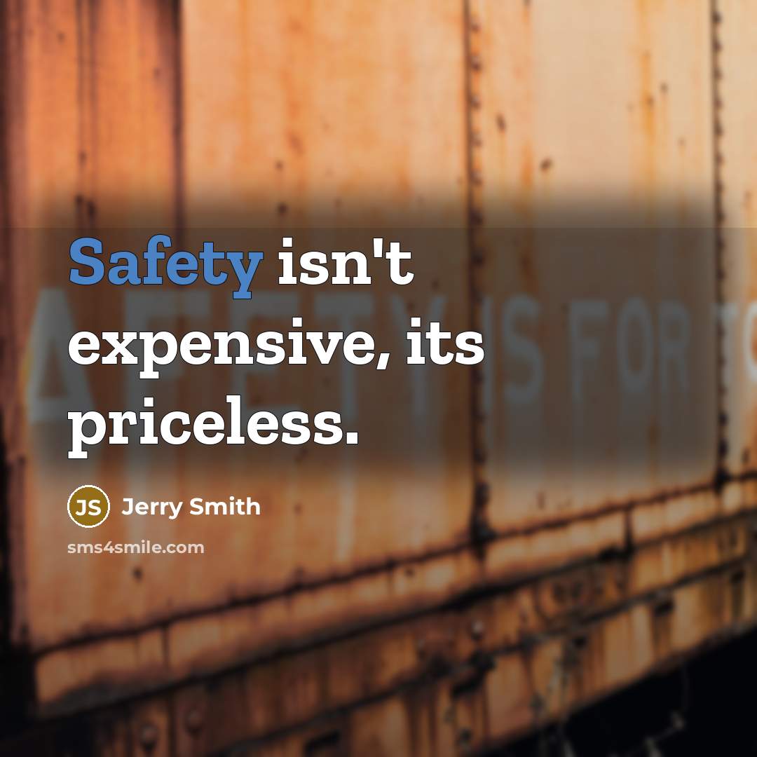 “Safety isn't expensive, its priceless.…” quote by Jerry Smith