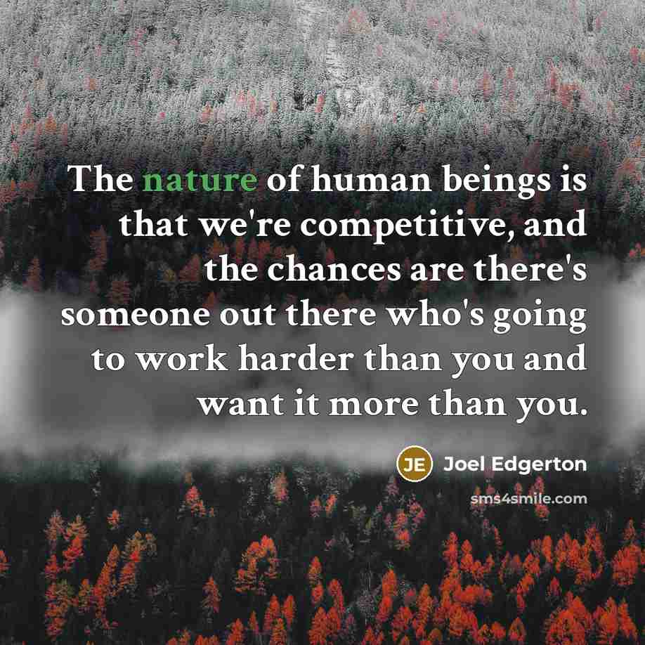 “The nature of human beings is that we're competitive, and…” quote by Joel Edgerton