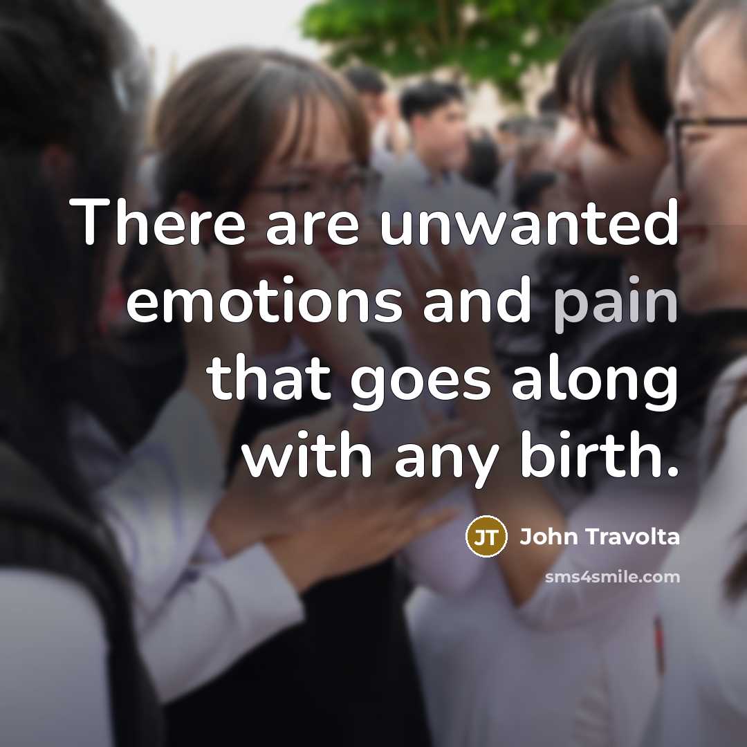 “There are unwanted emotions and pain that goes along with…” quote by John Travolta