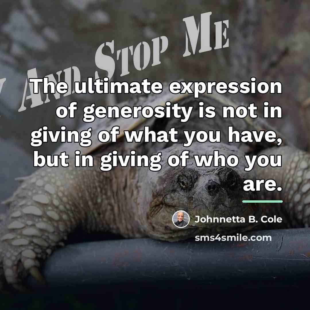 “The ultimate expression of generosity is not in giving of…” quote by Johnnetta B. Cole
