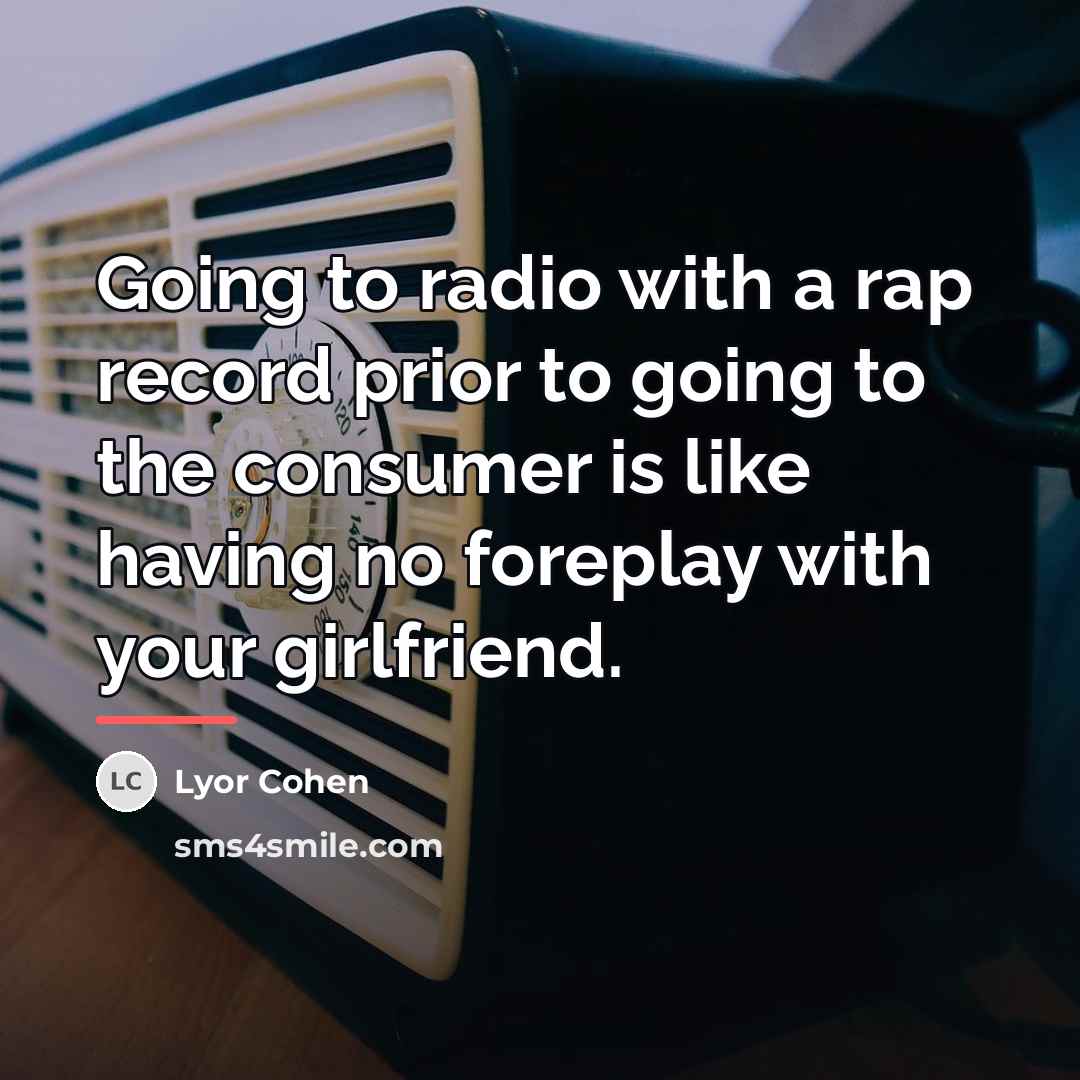 “Going to radio with a rap record prior to going…” quote by Lyor Cohen