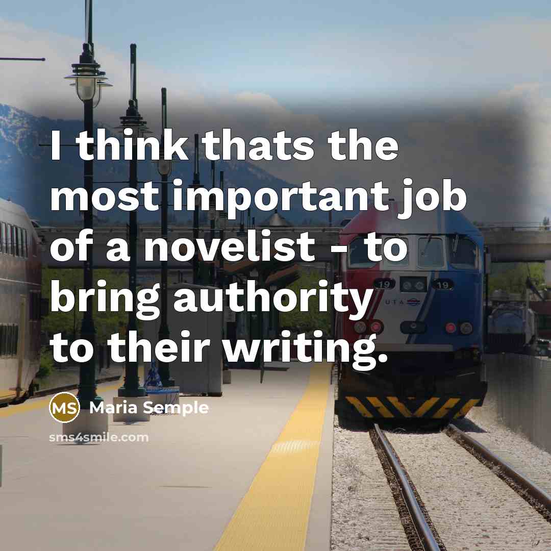 “I think thats the most important job of a novelist…” quote by Maria Semple