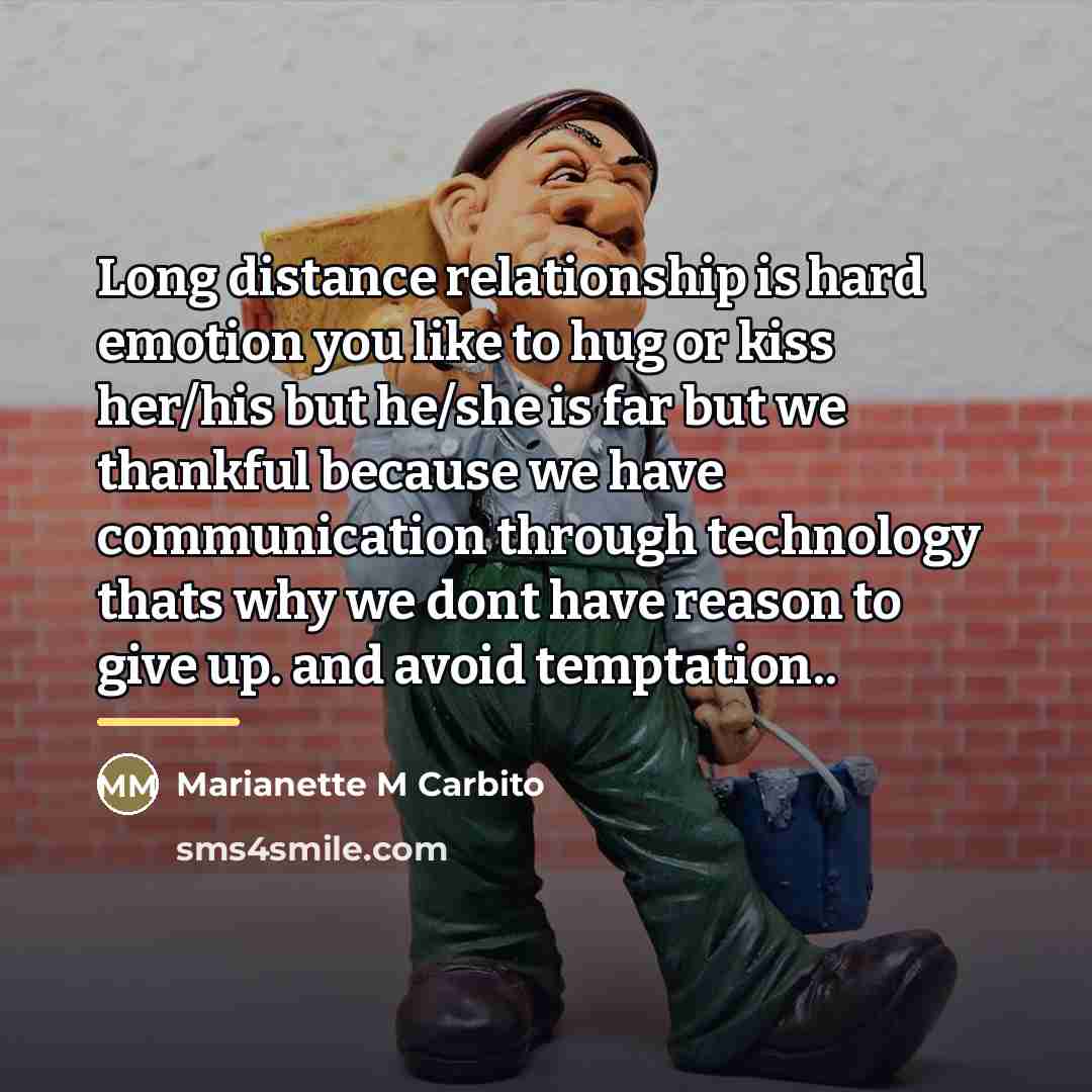 “Long distance relationship is hard emotion you like to hug…” quote by Marianette M Carbito