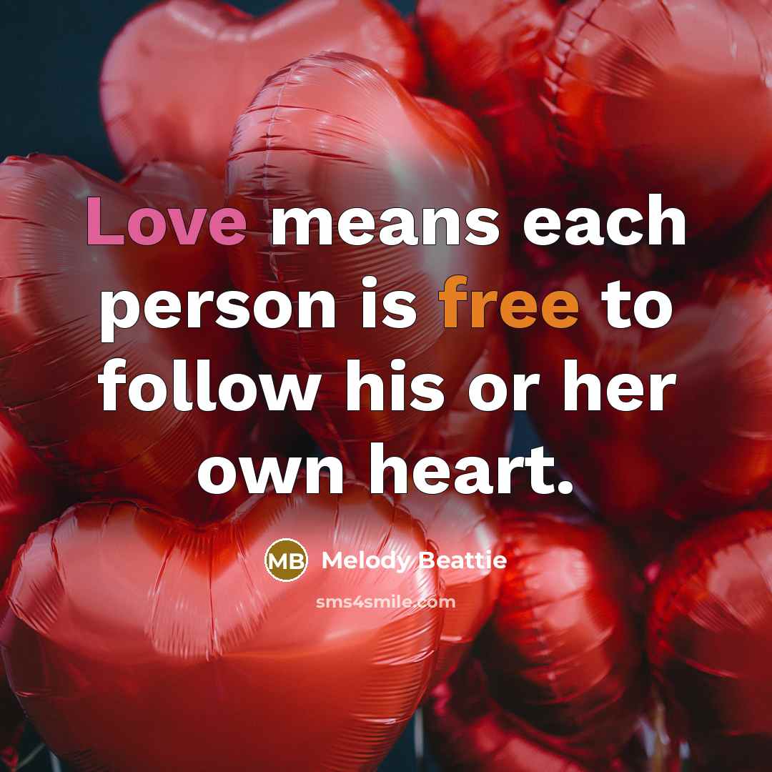 “Love means each person is free to follow his or…” quote by Melody Beattie