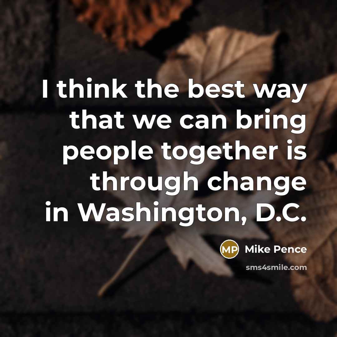 “I think the best way that we can bring people…” quote by Mike Pence