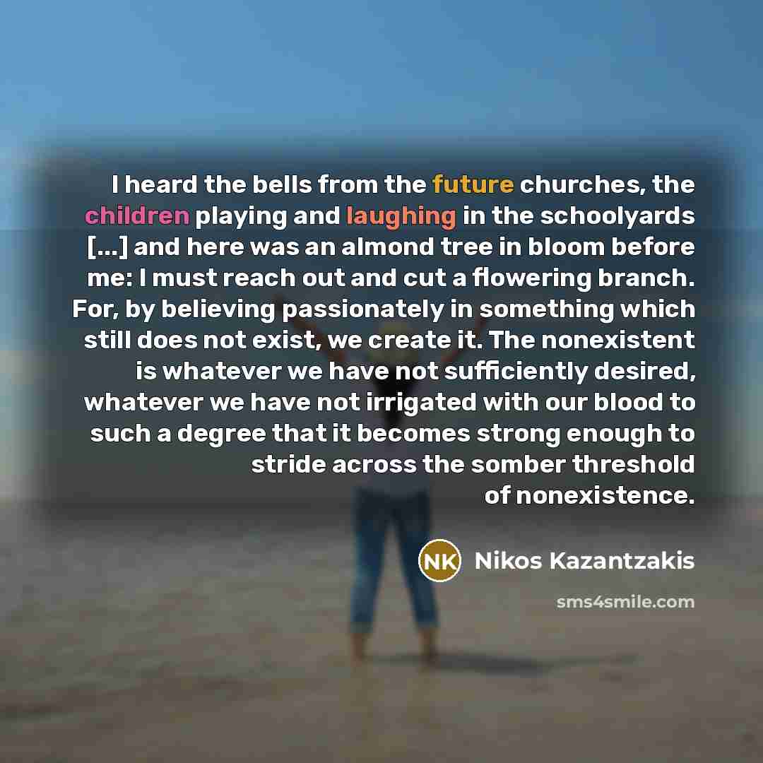 “I heard the bells from the future churches, the children…” quote by Nikos Kazantzakis