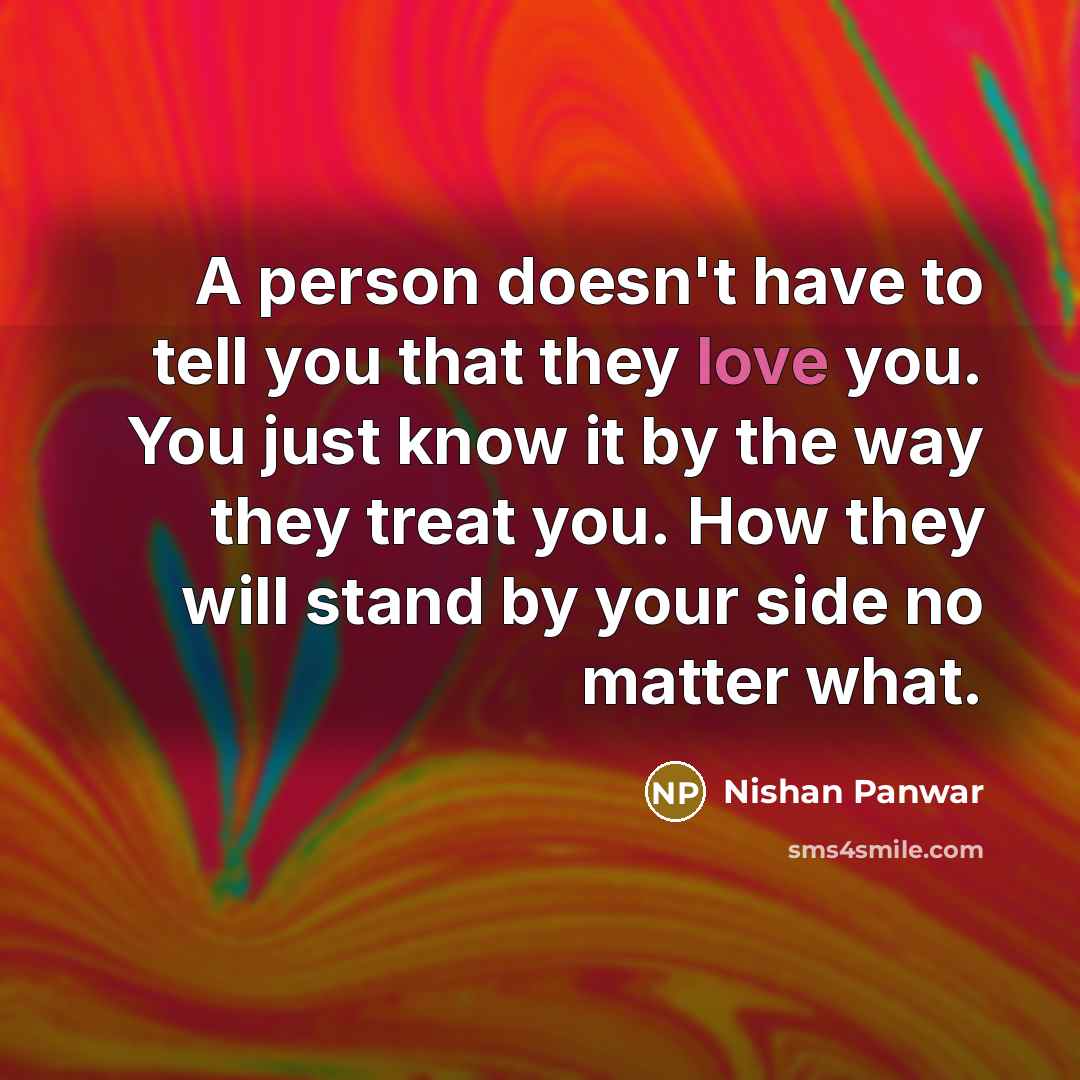 “A person doesn't have to tell you that they love…” quote by Nishan Panwar