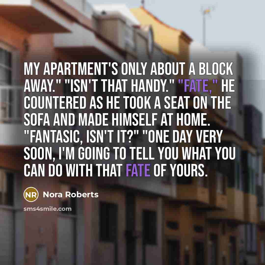 “My apartment's only about a block away." "Isn't that handy."…” quote by Nora Roberts