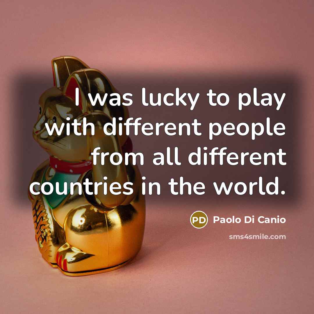 “I was lucky to play with different people from all…” quote by Paolo di Canio