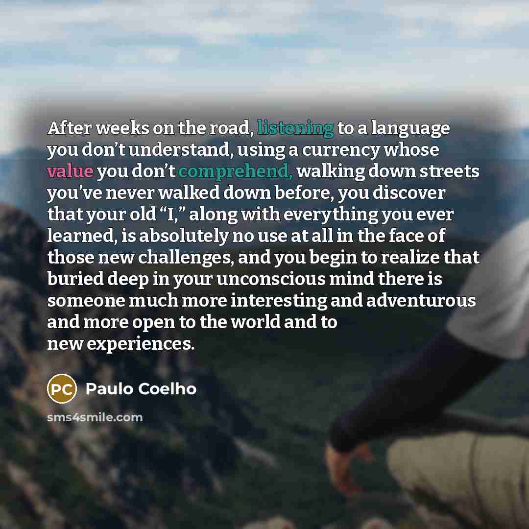 “After weeks on the road, listening to a language you…” quote by Paulo Coelho