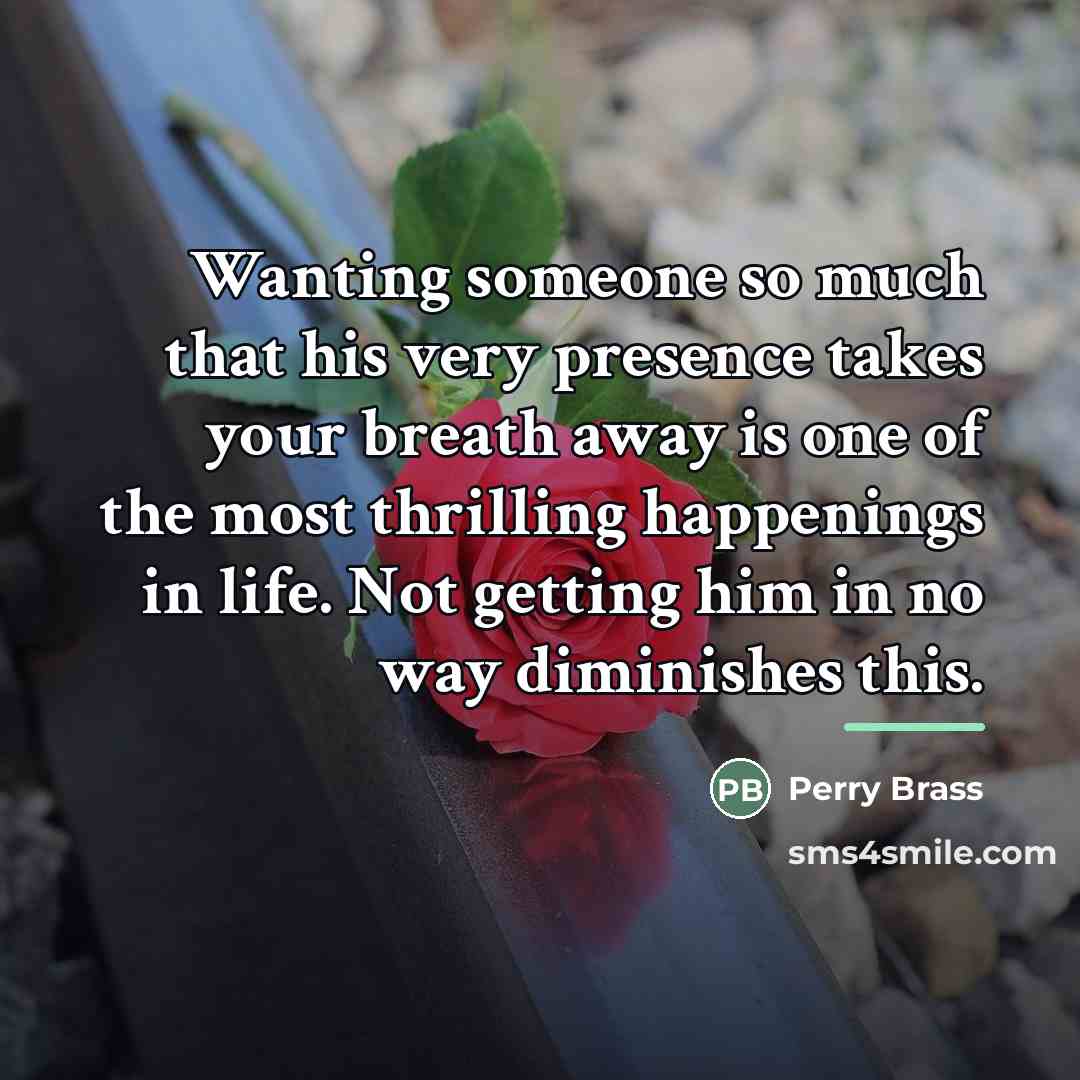 “Wanting someone so much that his very presence takes your…” quote by Perry Brass