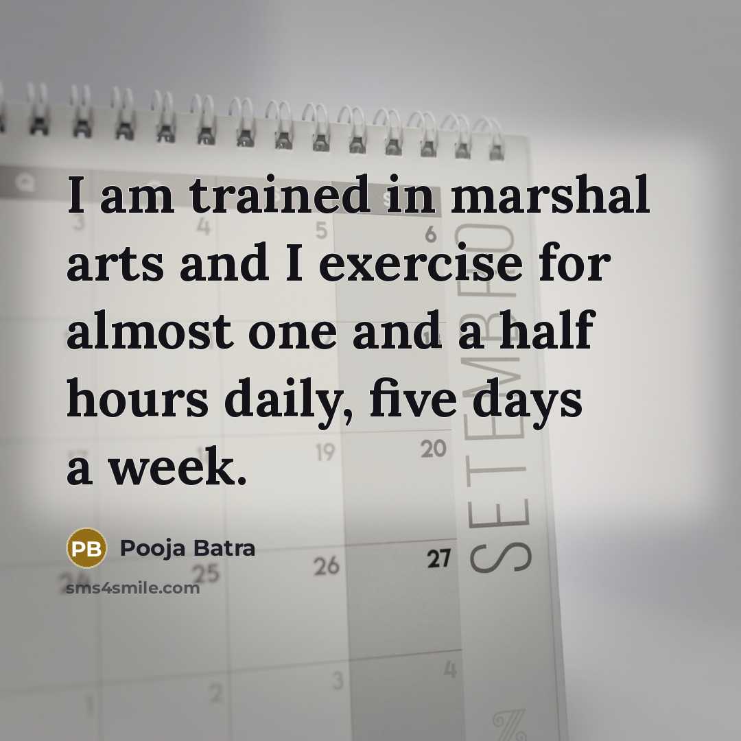 “I am trained in marshal arts and I exercise for…” quote by Pooja Batra