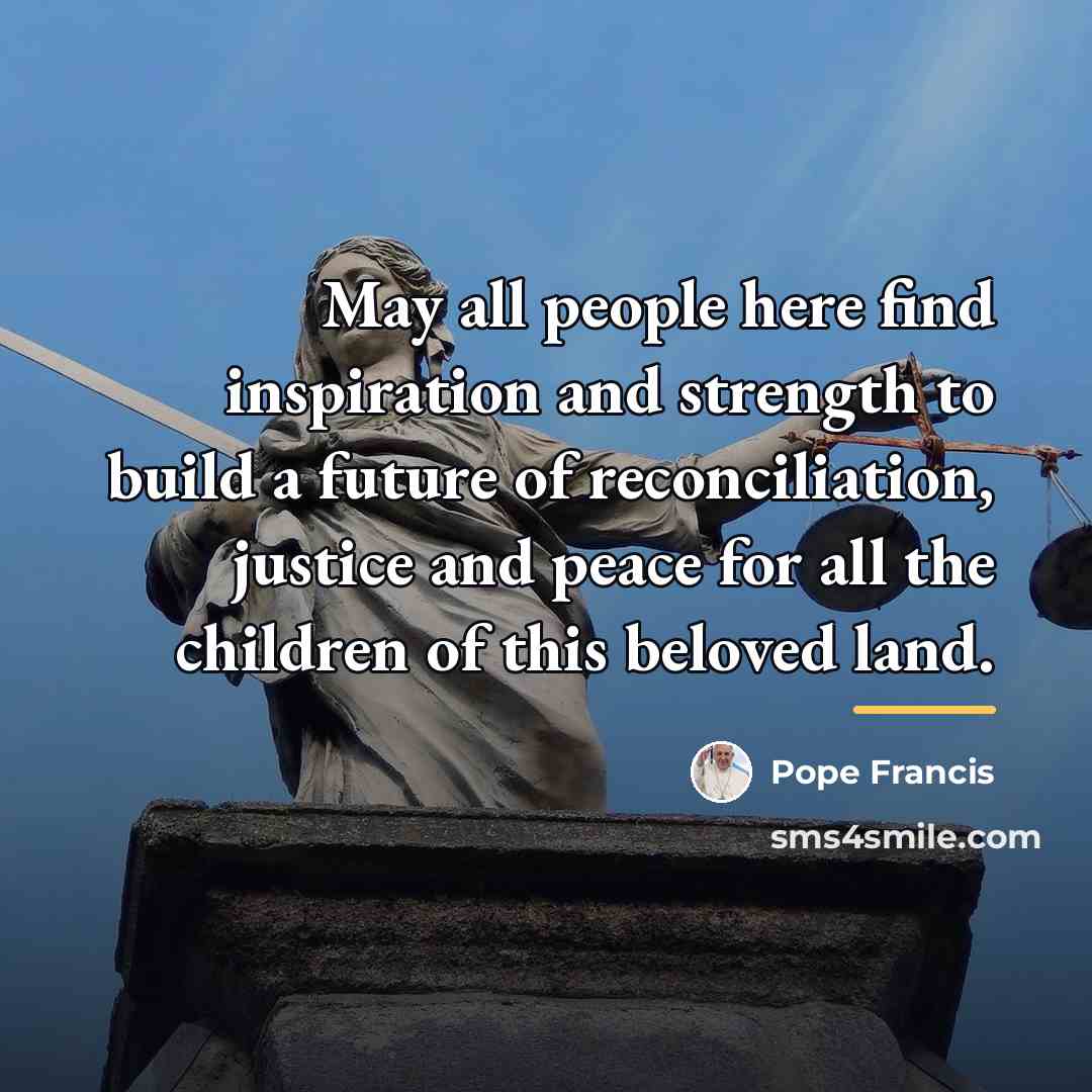 “May all people here find inspiration and strength to build…” quote by Pope Francis