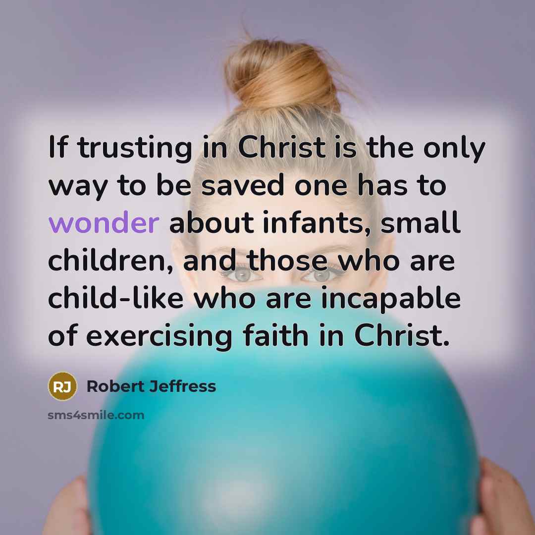 “If trusting in Christ is the only way to be…” quote by Robert Jeffress