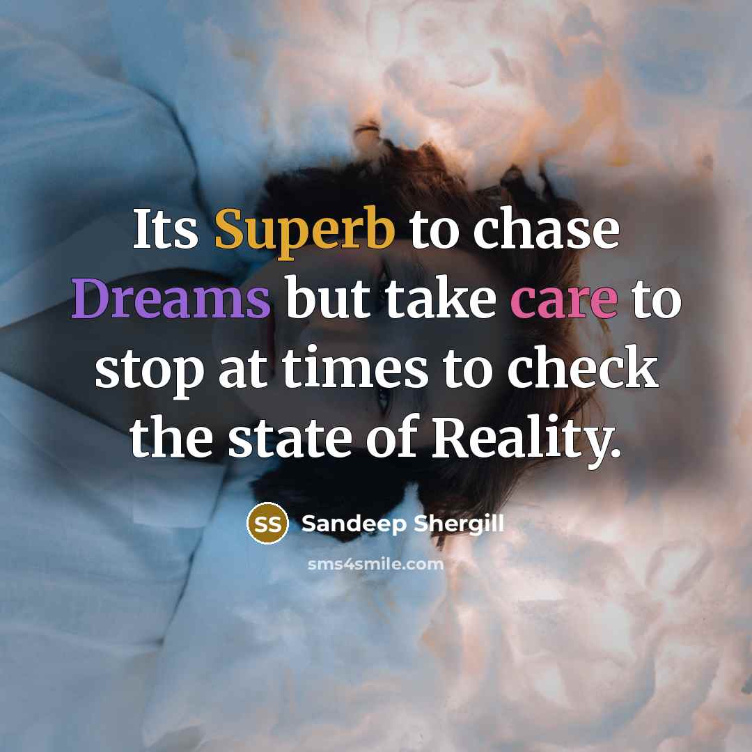 “Its Superb to chase Dreams but take care to stop…” quote by Sandeep Shergill
