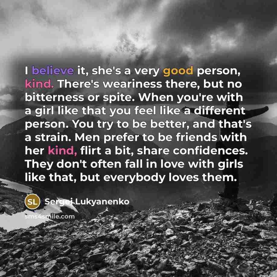 “I believe it, she's a very good person, kind. There's…” quote by Sergei Lukyanenko