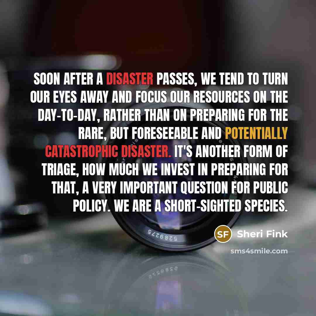 “Soon after a disaster passes, we tend to turn our…” quote by Sheri Fink