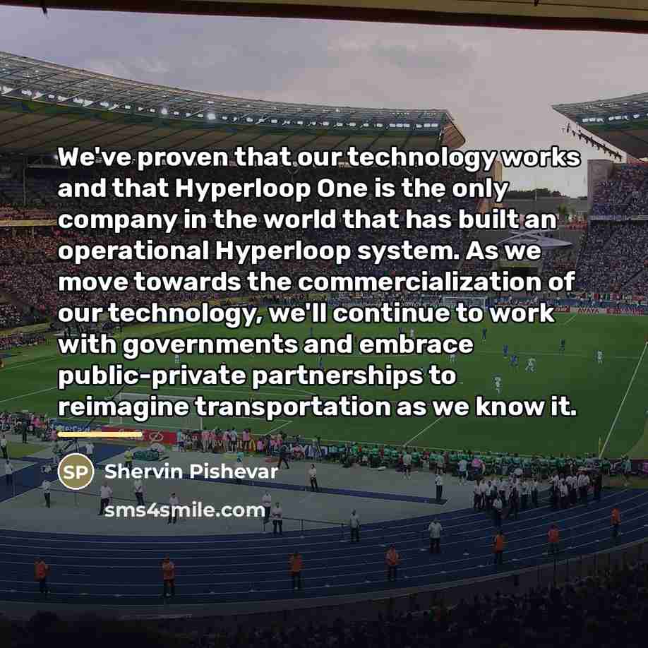 “We've proven that our technology works and that Hyperloop One…” quote by Shervin Pishevar