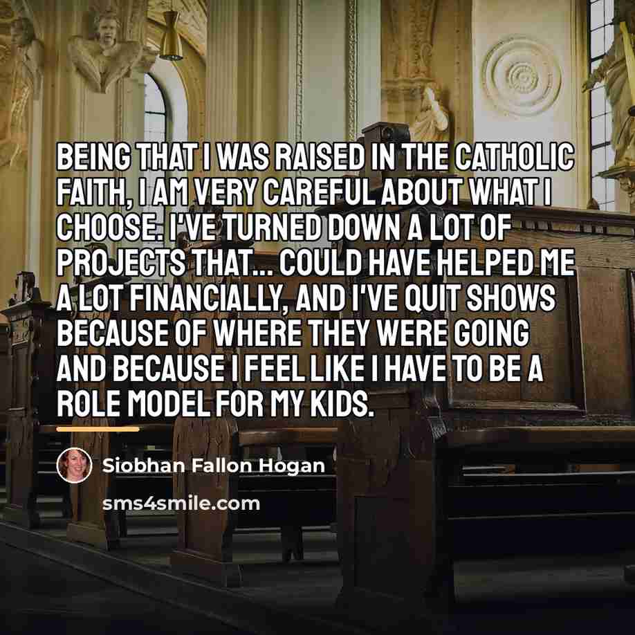 “Being that I was raised in the Catholic faith, I…” quote by Siobhan Fallon Hogan