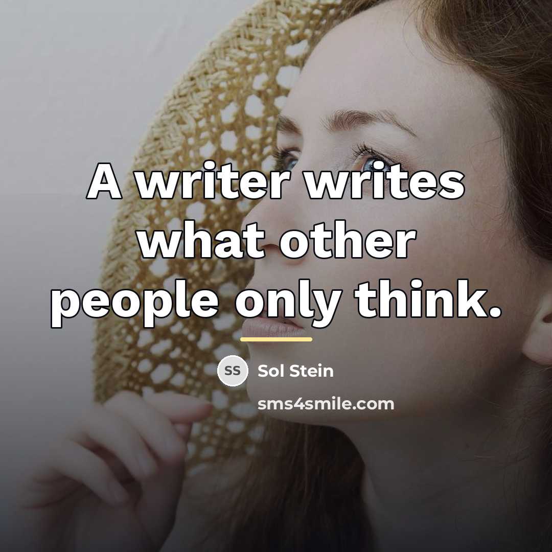 “A writer writes what other people only think.…” quote by Sol Stein