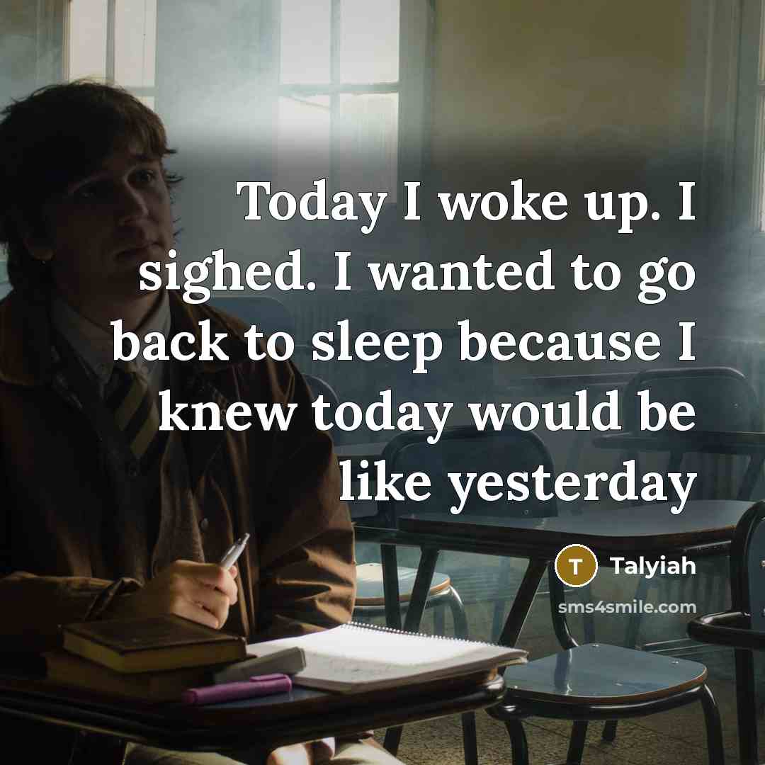 “Today I woke up. I sighed. I wanted to go…” quote by Talyiah