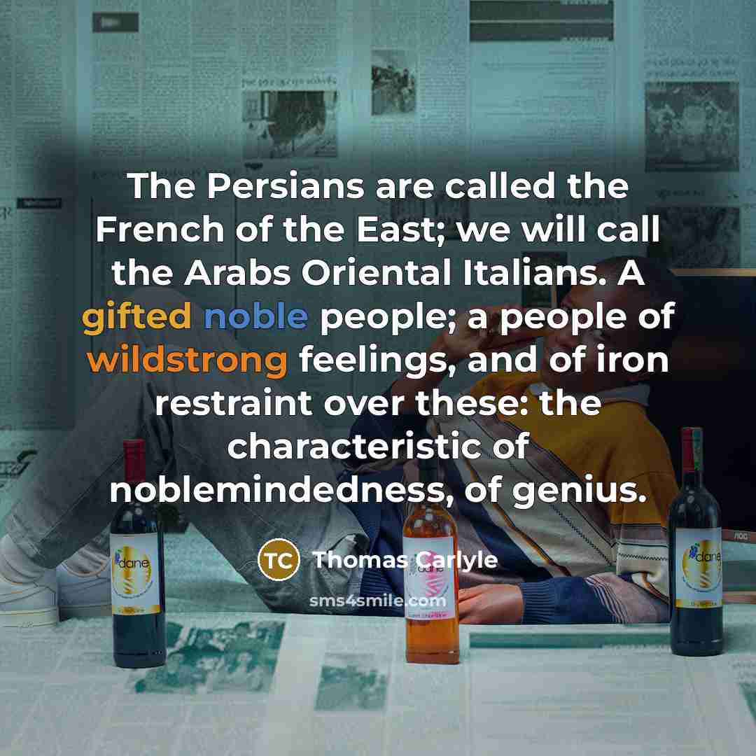 “The Persians are called the French of the East; we…” quote by Thomas Carlyle