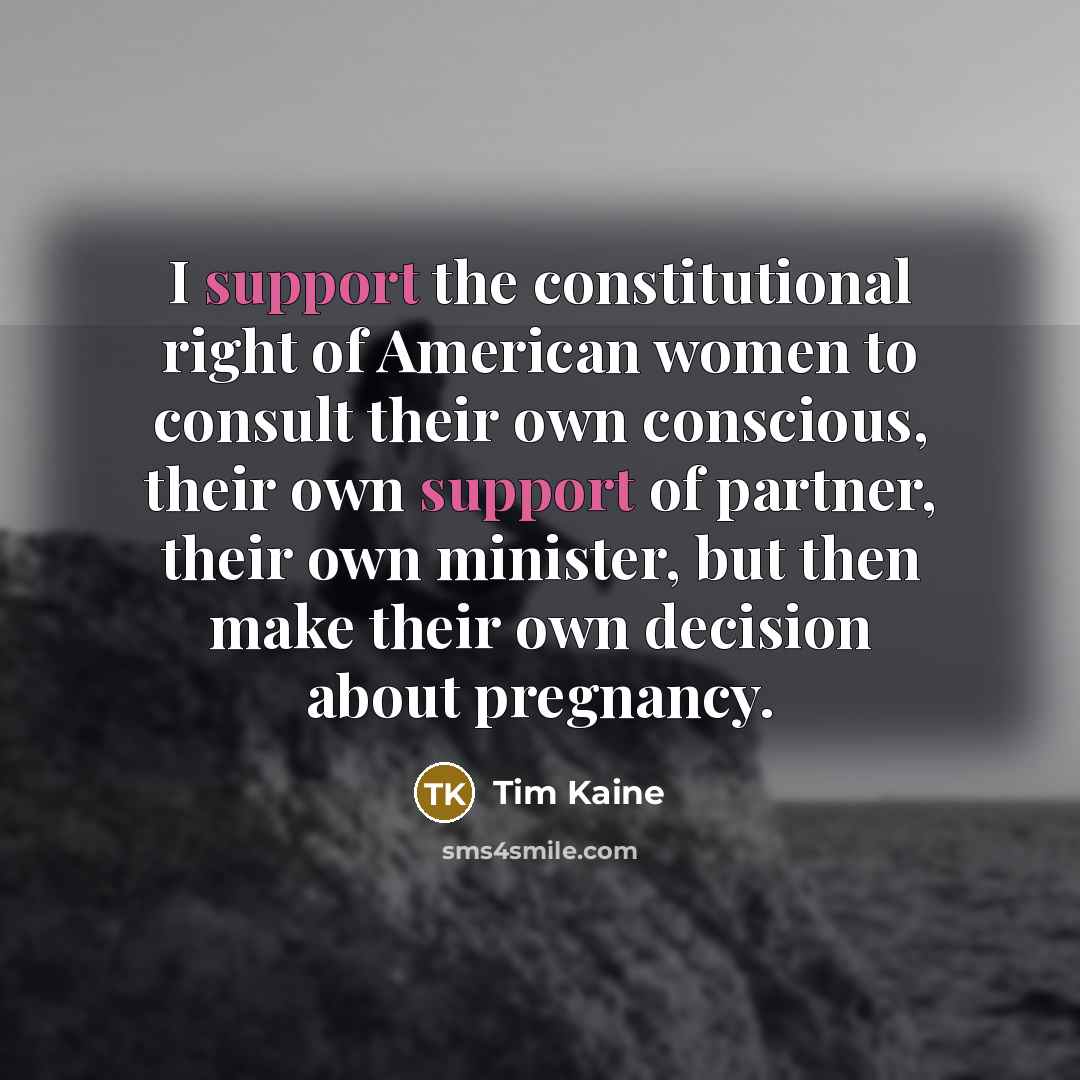 “I support the constitutional right of American women to consult…” quote by Tim Kaine