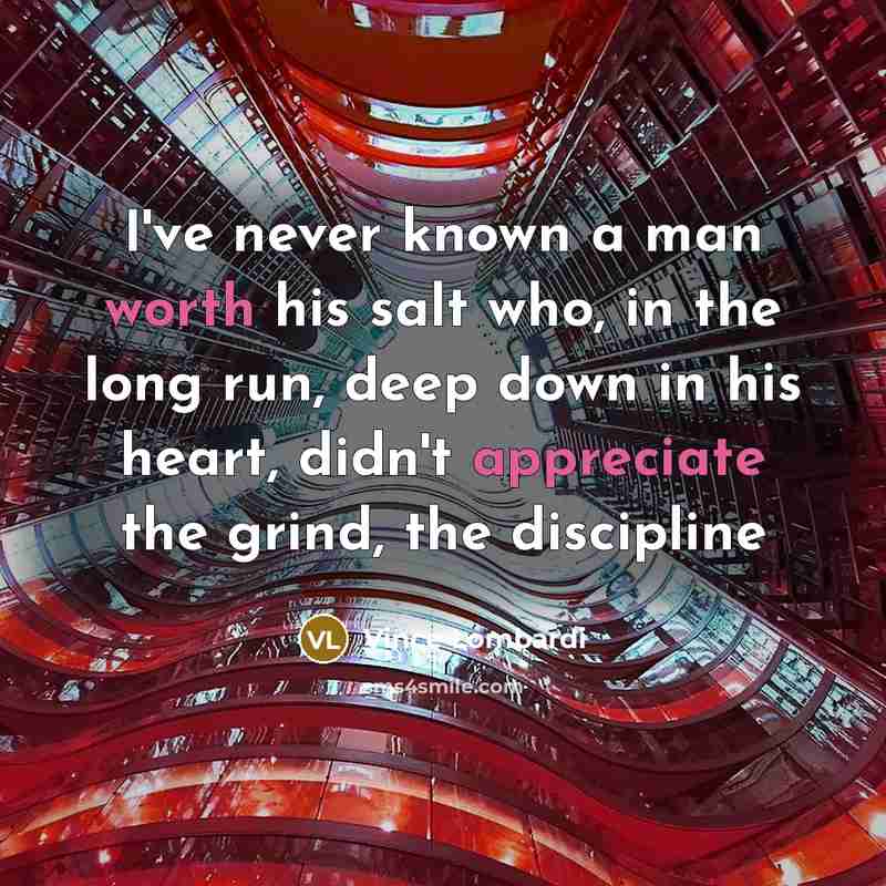 “I've never known a man worth his salt who, in…” quote by Vince Lombardi