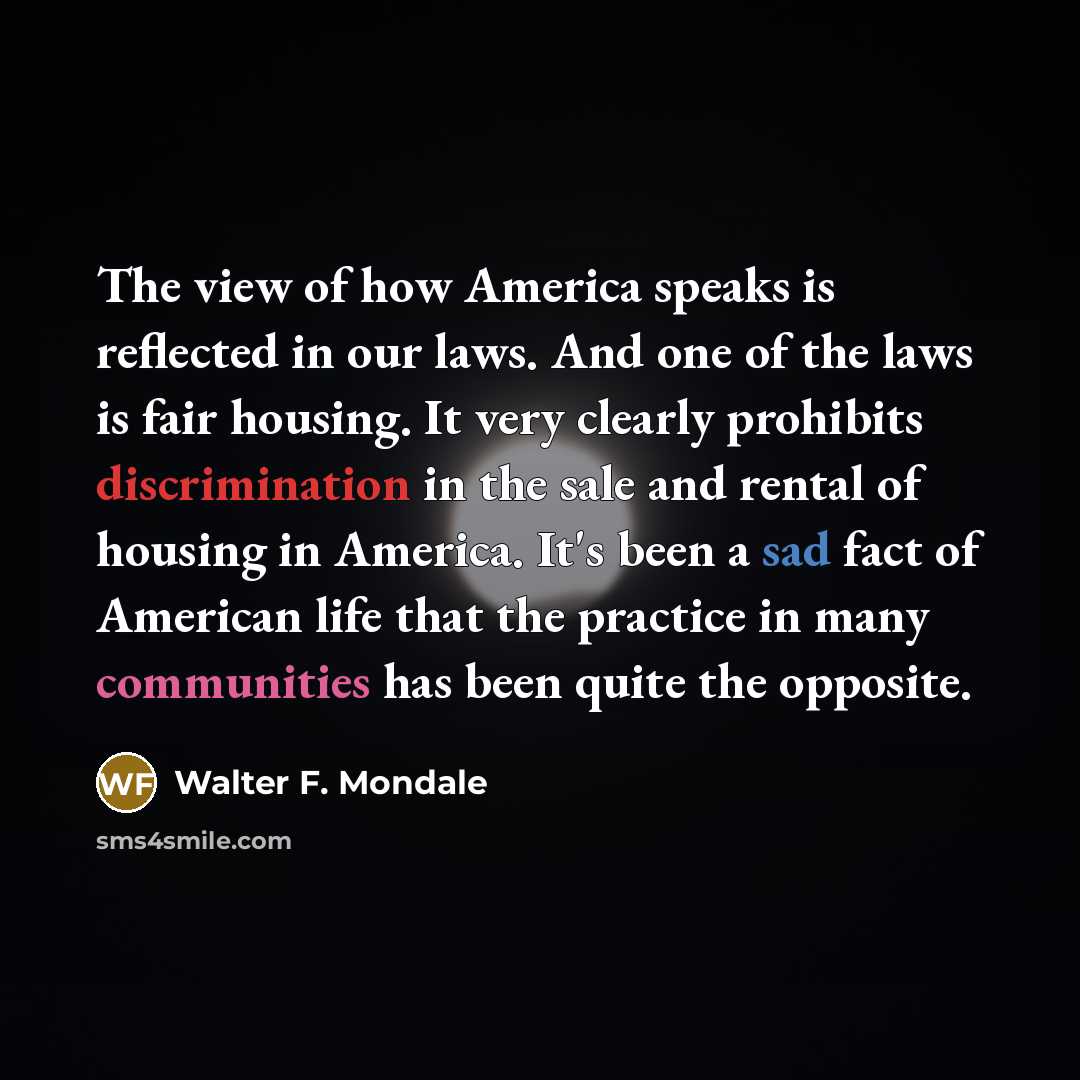 “The view of how America speaks is reflected in our…” quote by Walter F. Mondale