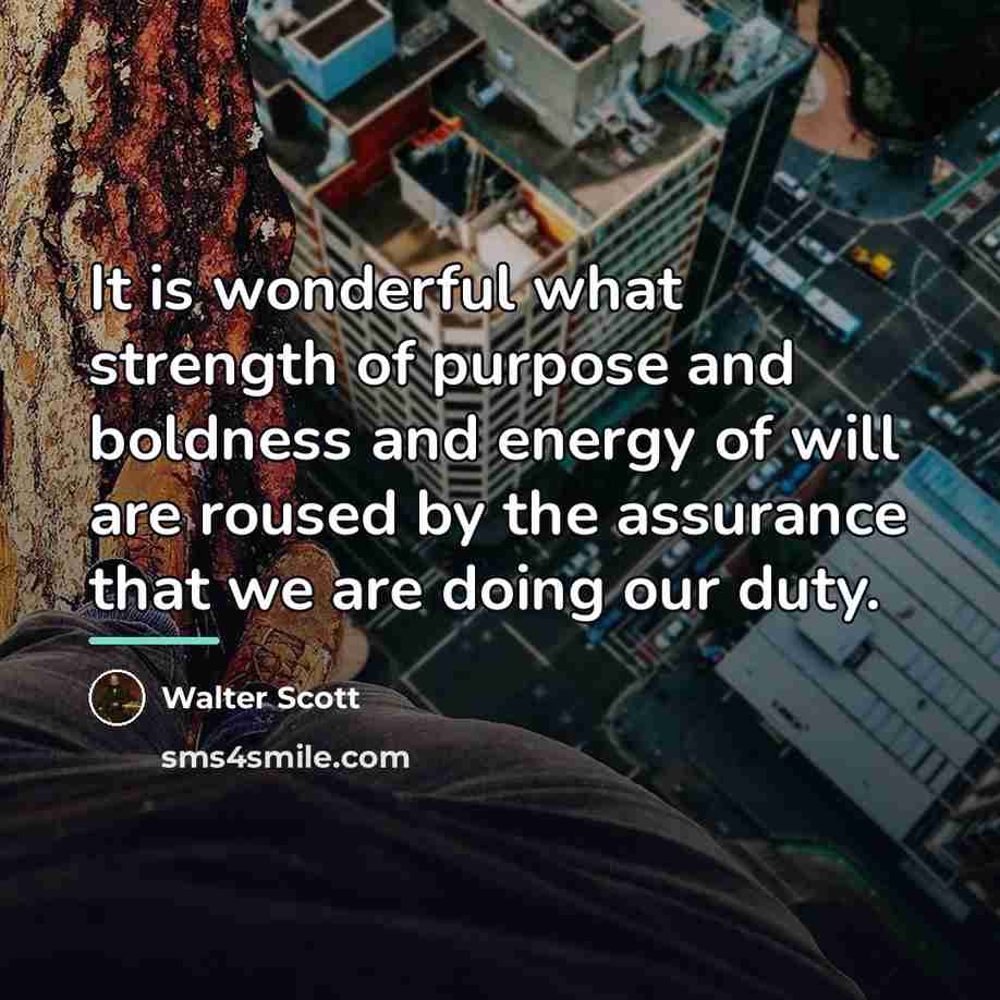 “It is wonderful what strength of purpose and boldness and…” quote by Walter Scott