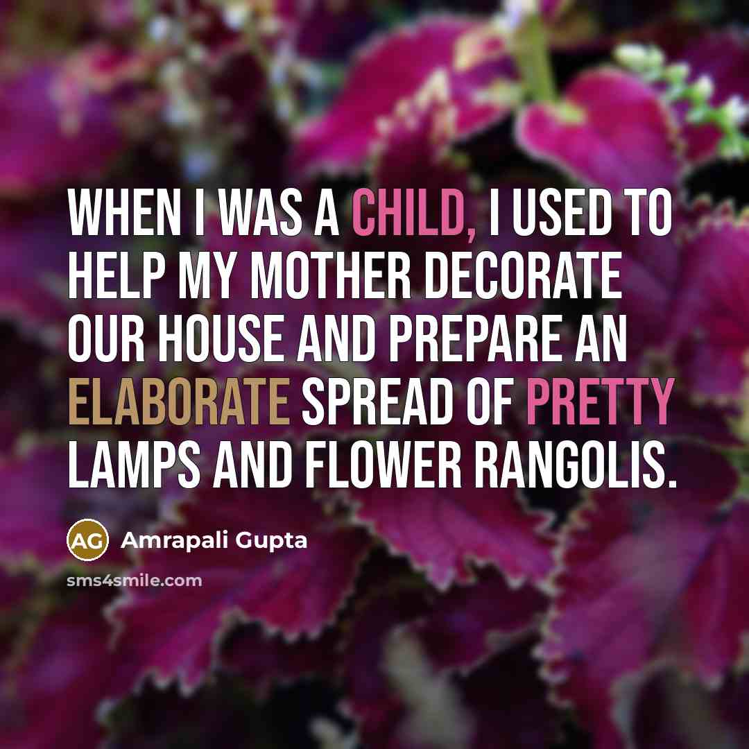 “When I was a child, I used to help my…” quote by Amrapali Gupta