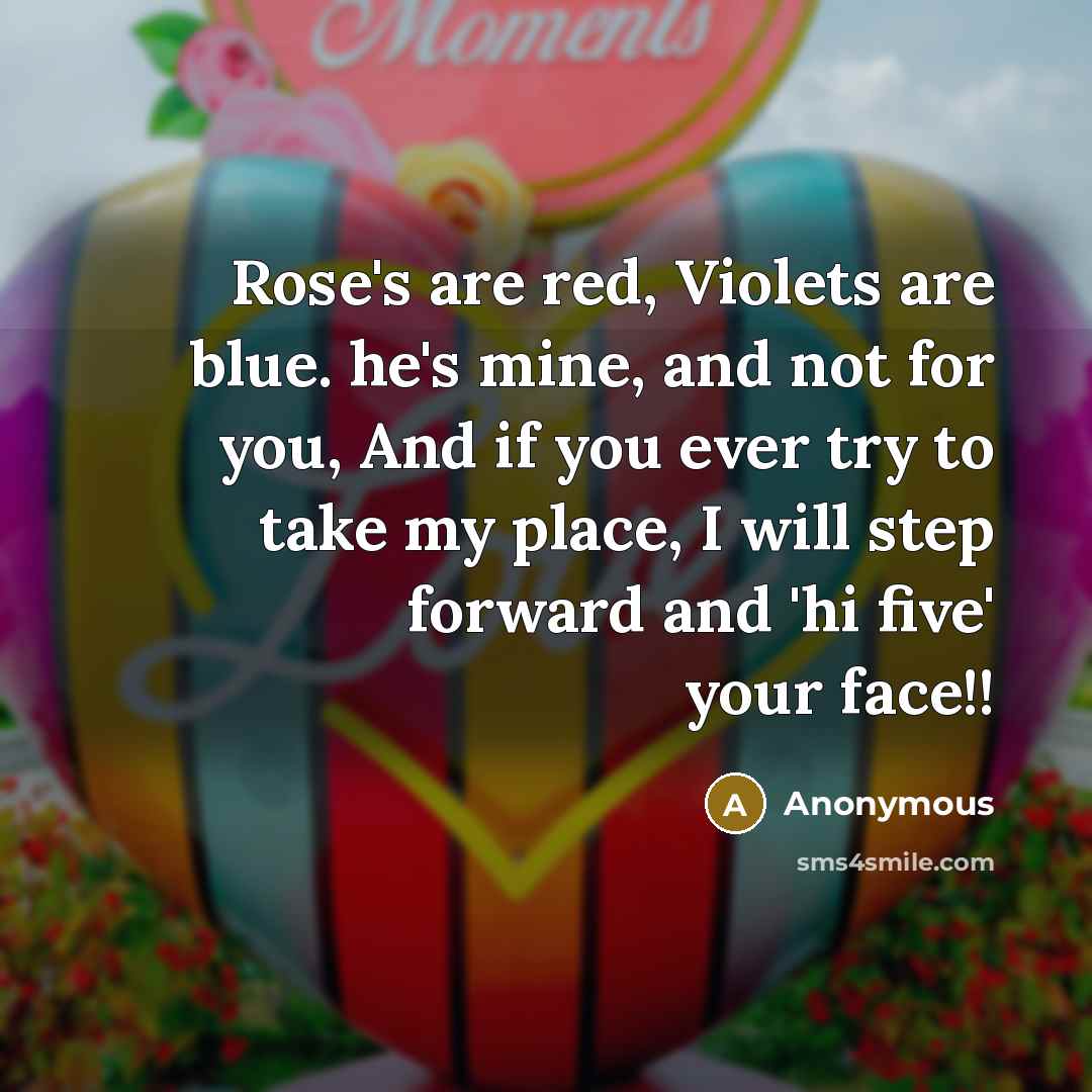 “Rose's are red, Violets are blue. he's mine, and not…” quote by Anonymous