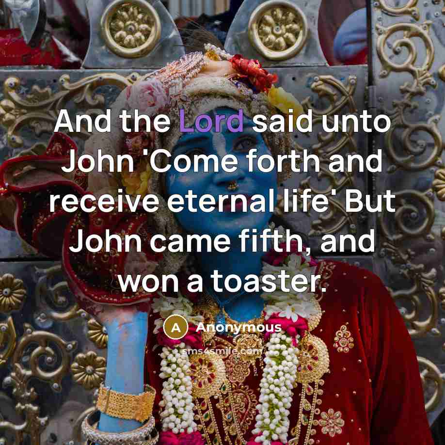 “And the Lord said unto John 'Come forth and receive…” quote by Anonymous