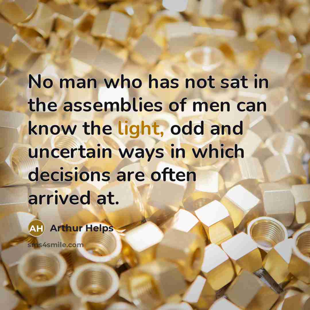 “No man who has not sat in the assemblies of…” quote by Arthur Helps