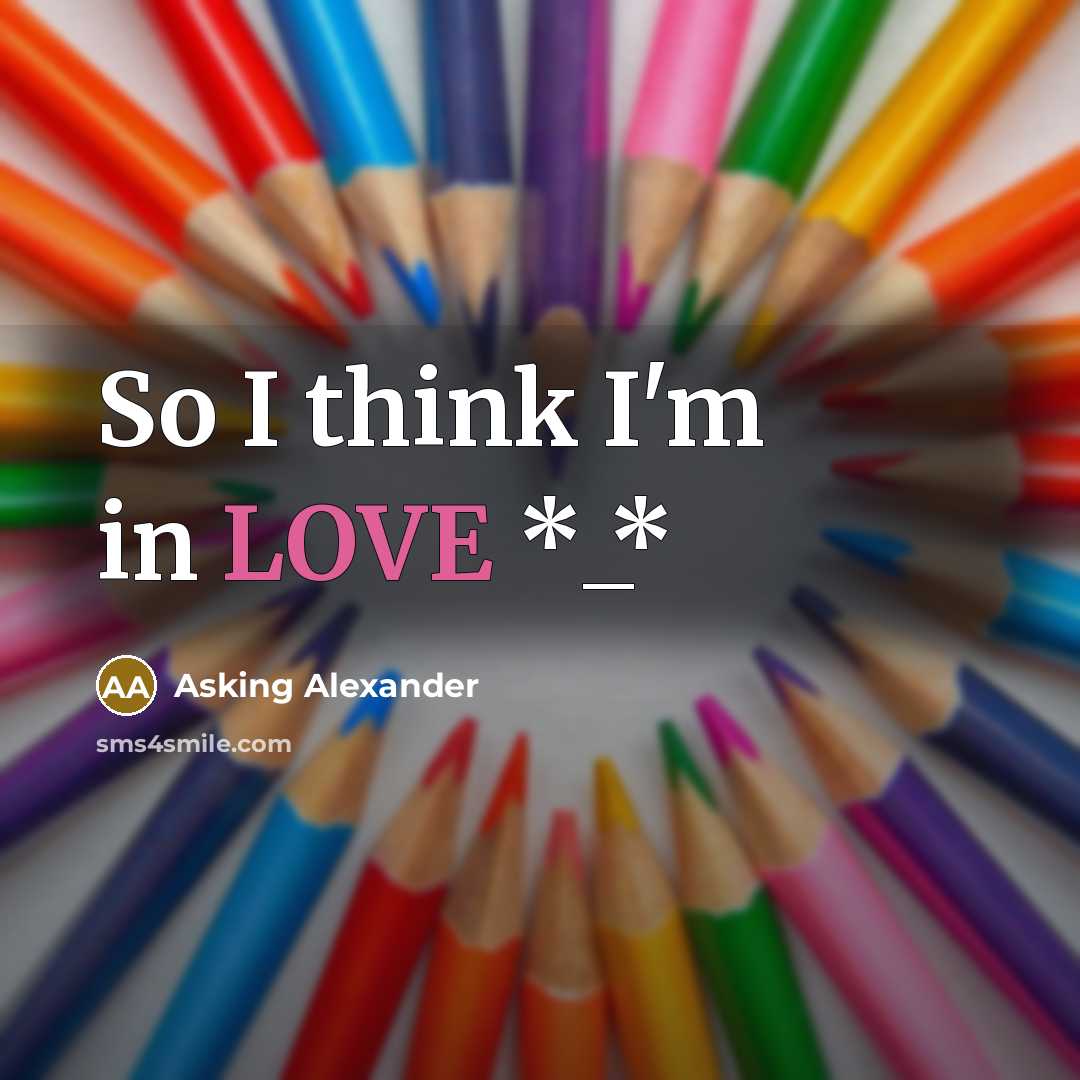 “So I think I'm in LOVE *_*” quote by Asking Alexander