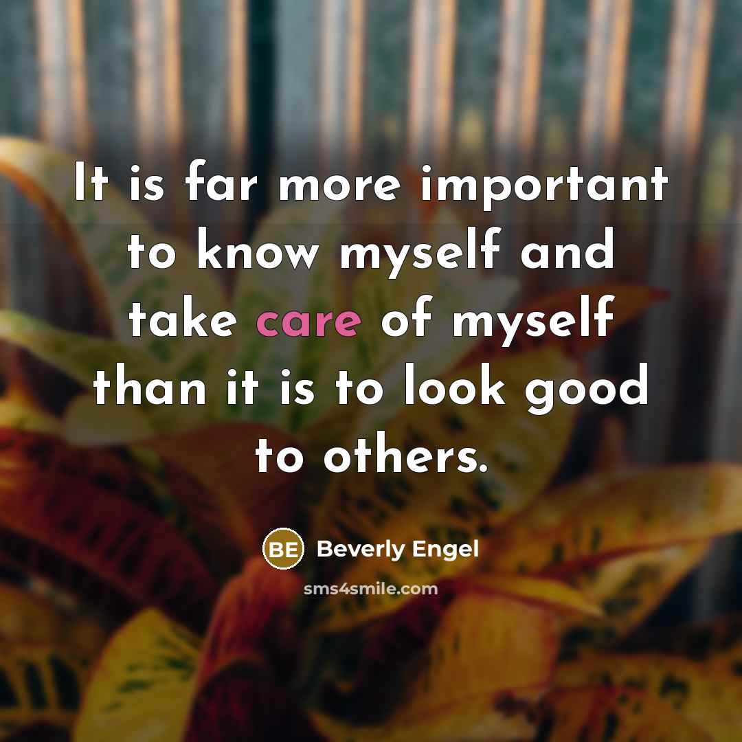 “It is far more important to know myself and take…” quote by Beverly Engel