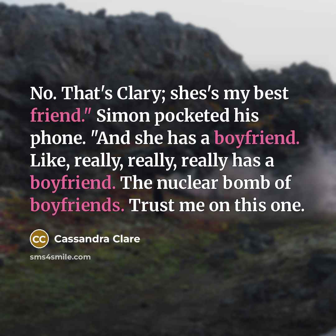 “No. That's Clary; shes's my best friend." Simon pocketed his…” quote by Cassandra Clare