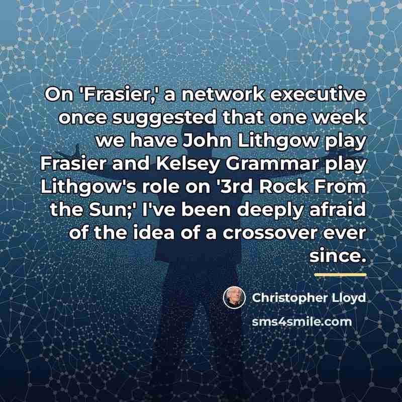 “On 'Frasier,' a network executive once suggested that one week…” quote by Christopher Lloyd