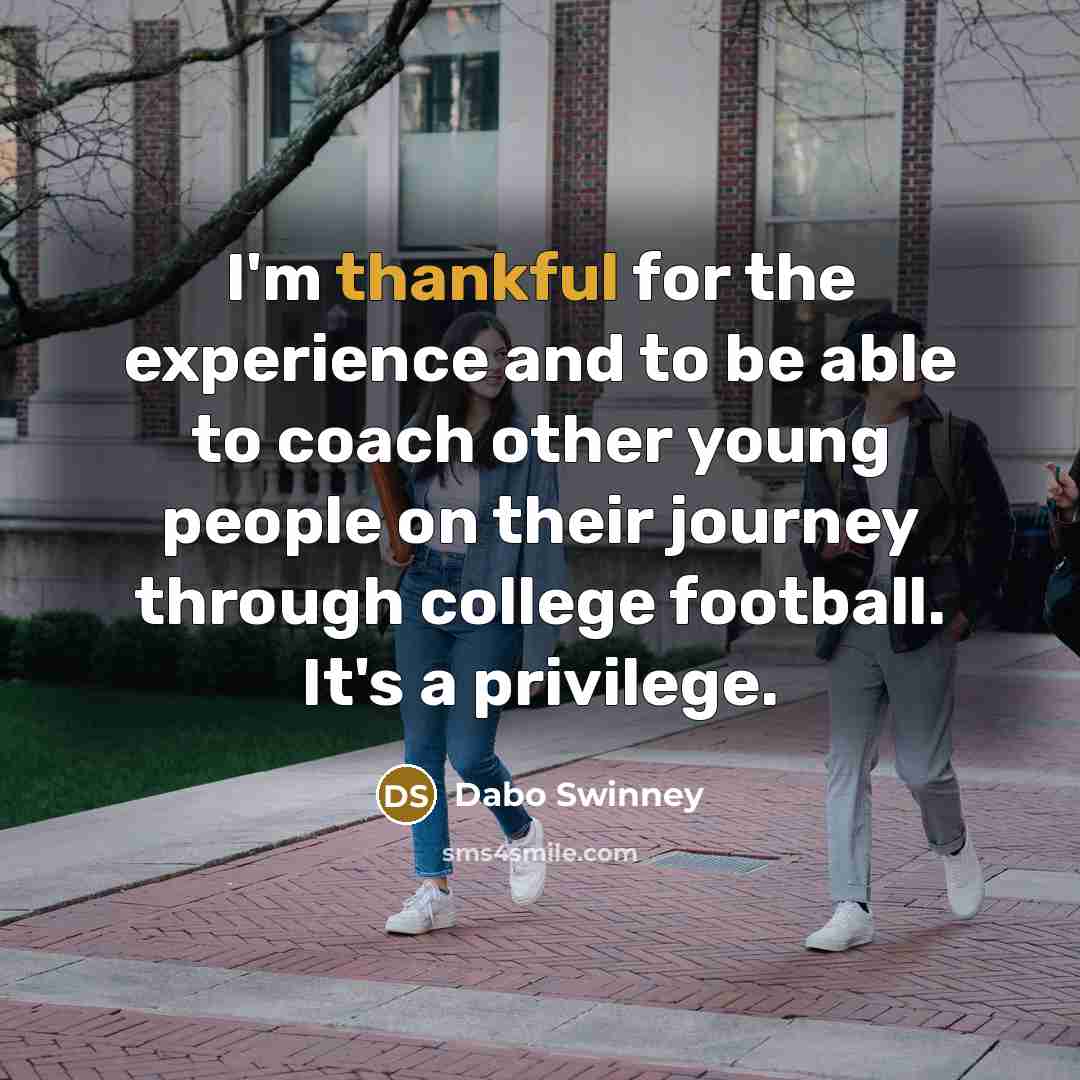 “I'm thankful for the experience and to be able to…” quote by Dabo Swinney