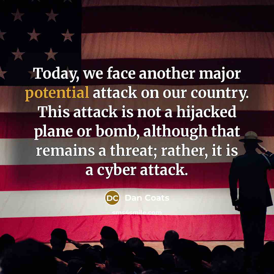“Today, we face another major potential attack on our country.…” quote by Dan Coats