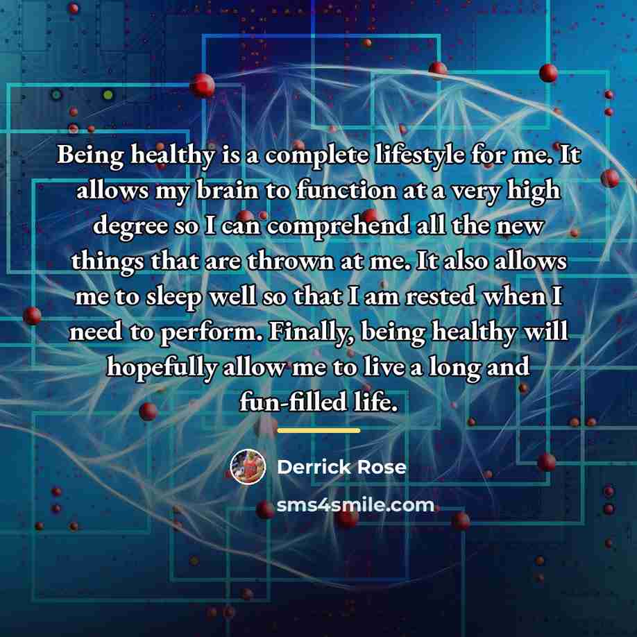 “Being healthy is a complete lifestyle for me. It allows…” quote by Derrick Rose