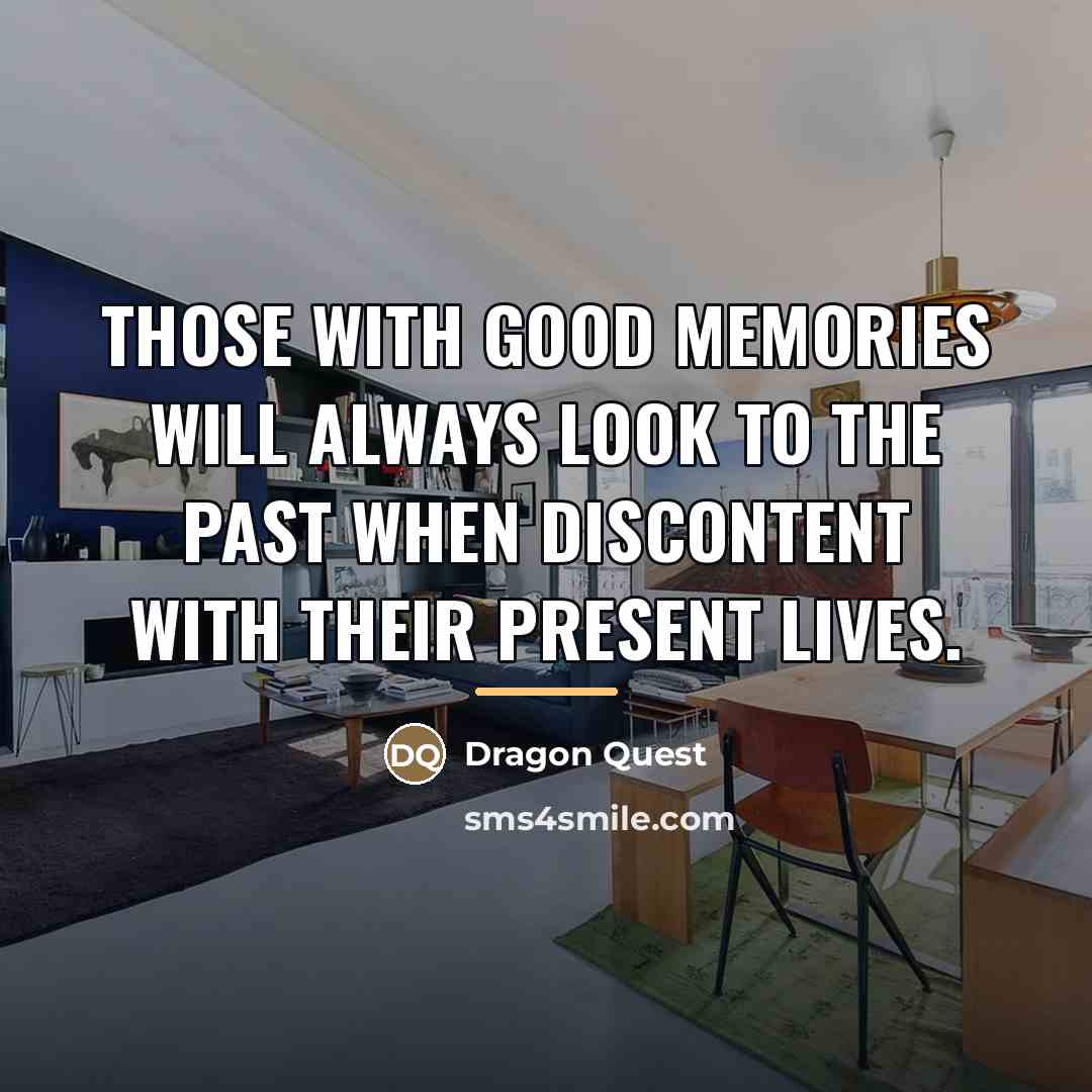 “Those with good memories will always look to the past…” quote by Dragon Quest