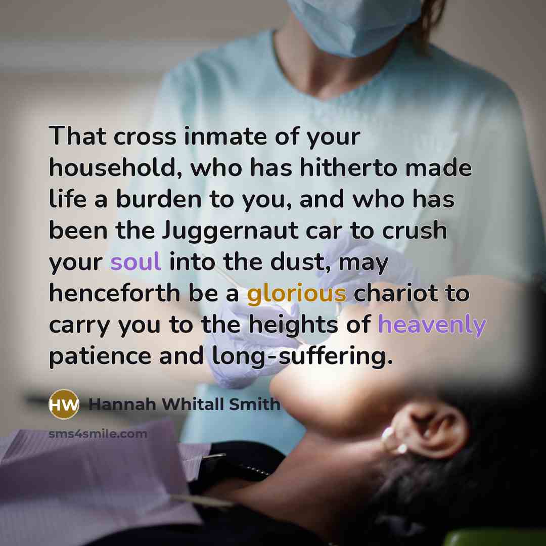 “That cross inmate of your household, who has hitherto made…” quote by Hannah Whitall Smith