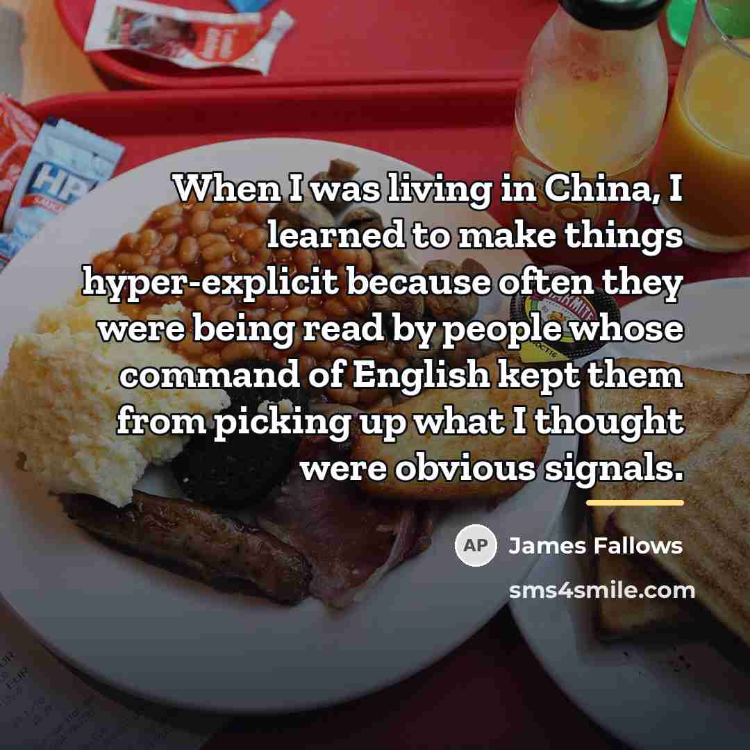 “When I was living in China, I learned to make…” quote by James Fallows